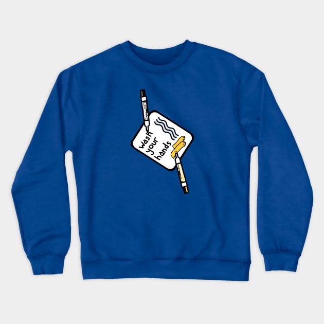 Wash Your Hands Sign and Pens Crewneck Sweatshirt by ellenhenryart